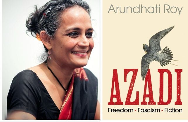 Azadi: Freedom. Fascism. Fiction By Arundhati Roy